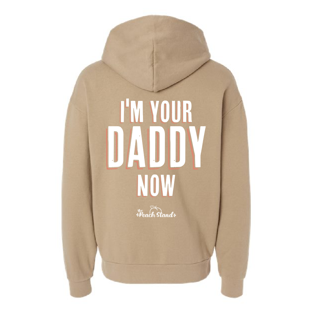 I'm your Daddy Now Hoodie