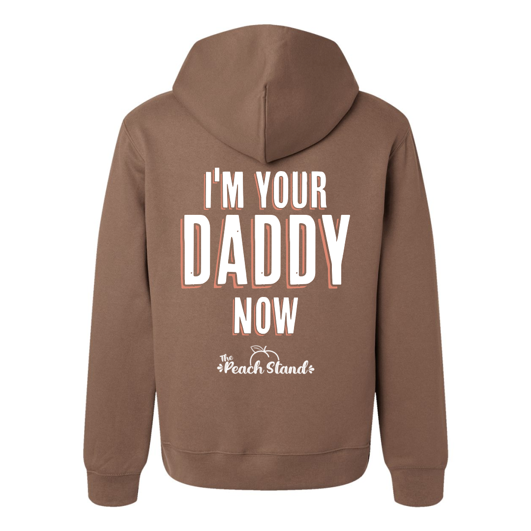 I'm your Daddy Now Hoodie