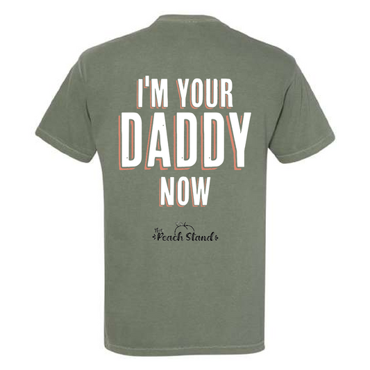 I'm your Daddy Now Tee