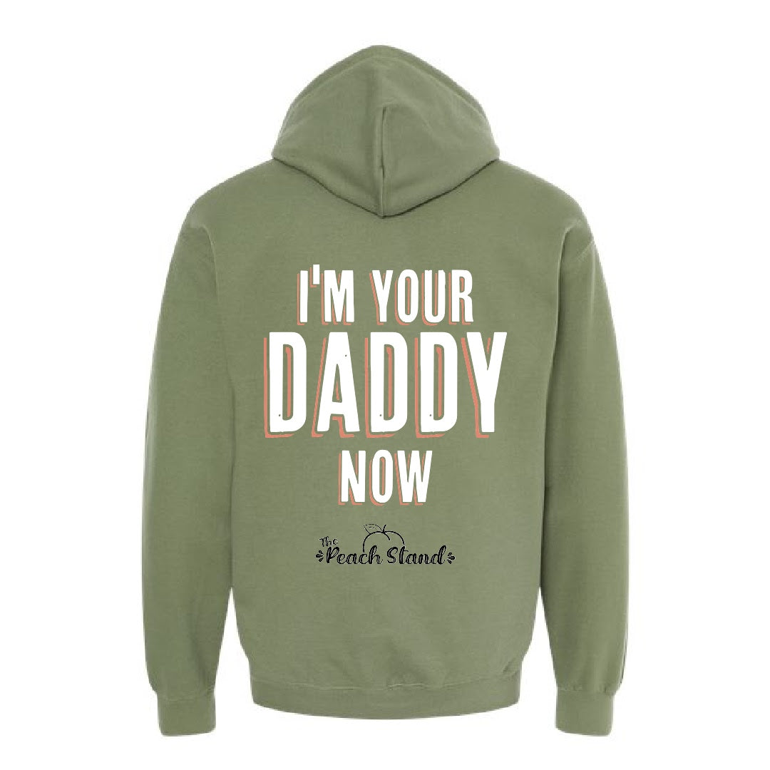 I'm your Daddy Now Hoodie