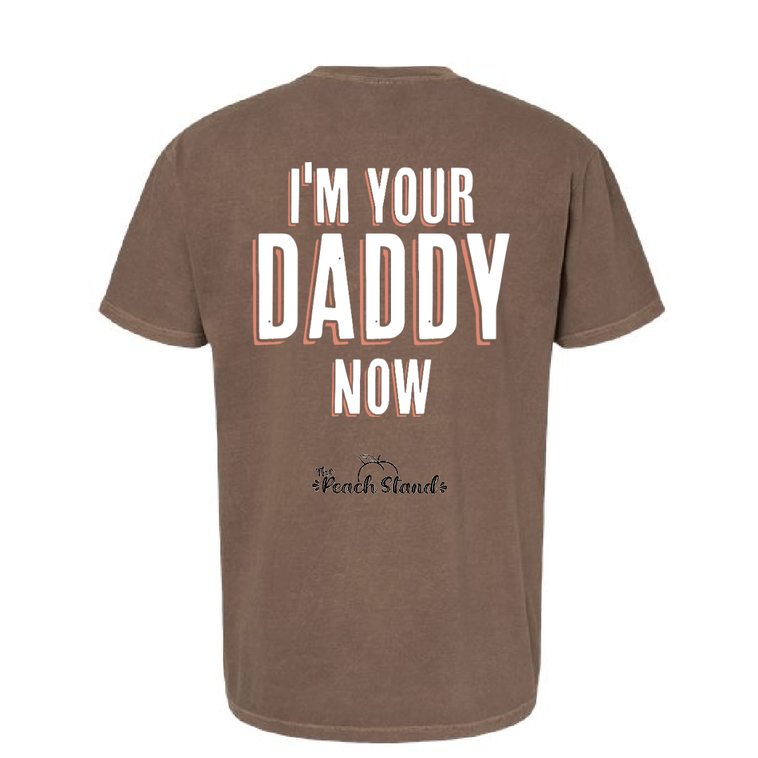 I'm your Daddy Now Tee