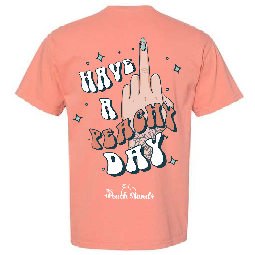 Have a Peachy Day 🖕 Tee