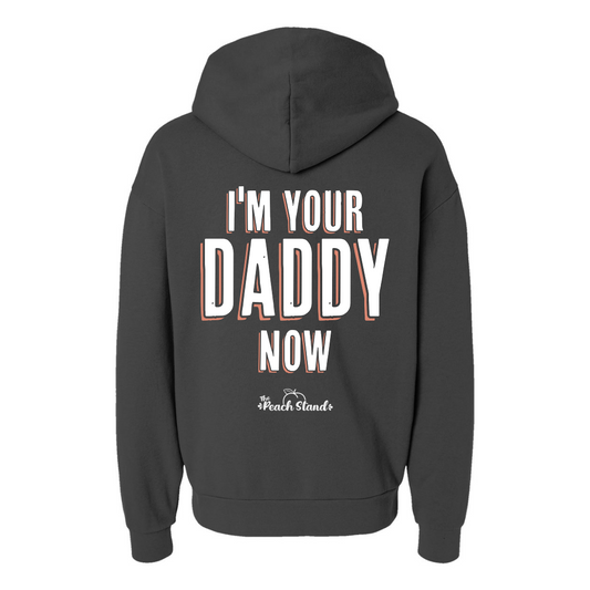 I'm your Daddy Now Hoodie